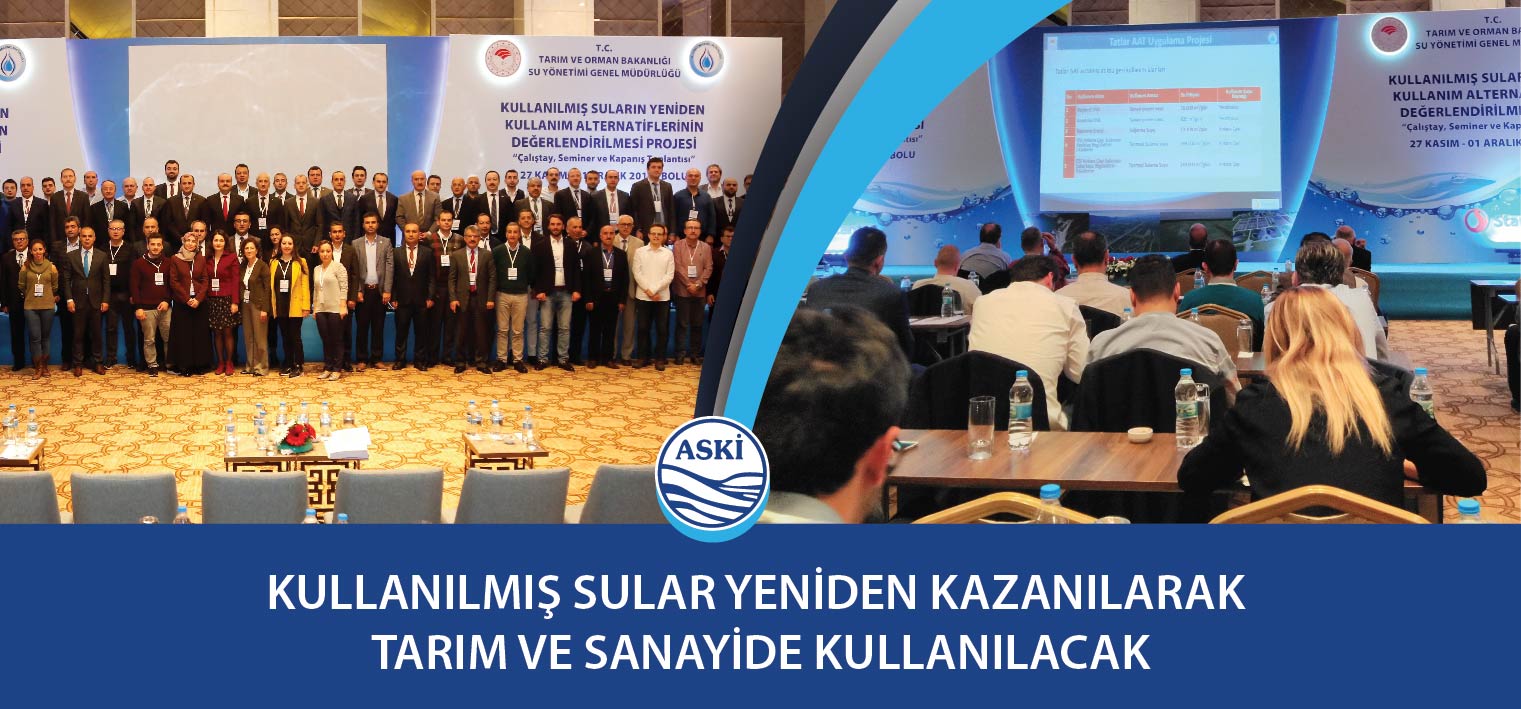 KULLANILMIŞ SULAR YENİDEN KAZANILARAK  TARIM VE SANAYİDE KULLANILACAK